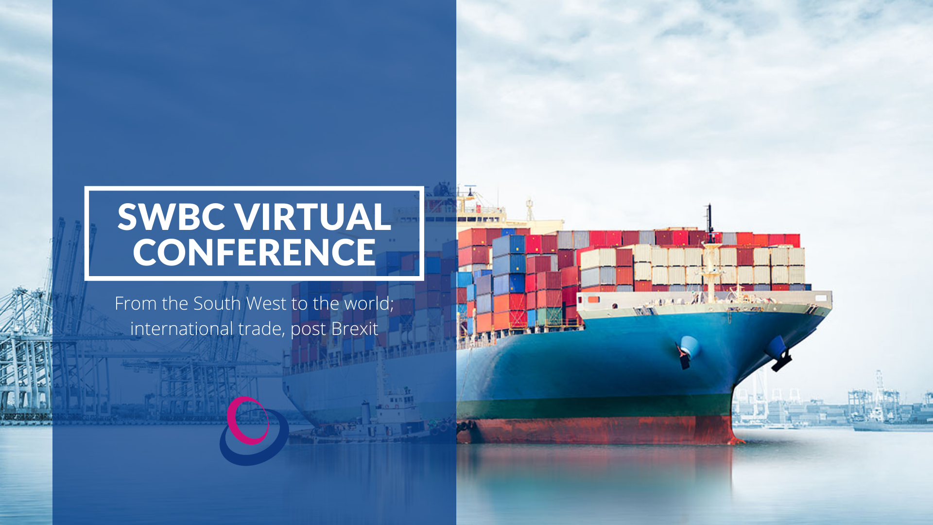 SWBC Quarterly Conference – From the South West to the world; international trade, post Brexit