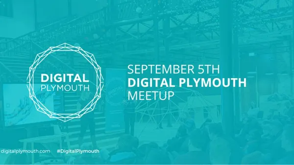 DIGITAL PLYMOUTH SEPTEMBER MEETUP
